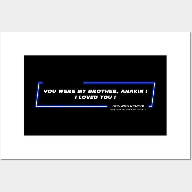 EP3 - OWK - Brother - Quote Wall Art by LordVader693